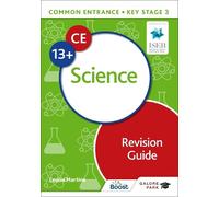 Louise Martine Common Entrance 13+ Science Revision Guide (Tascabile)