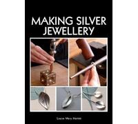 Louise Mary Muttitt Making Silver Jewellery (Tascabile)
