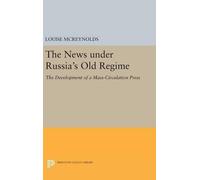 Louise McReynolds The News under Russia's Old Regime (Copertina rigida)