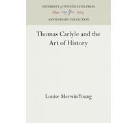 Louise Merwin Young Thomas Carlyle and the Art of History (Copertina rigida)