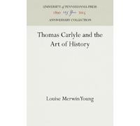 Louise Merwin Young Thomas Carlyle and the Art of History (Copertina rigida)