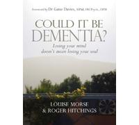 Louise Morse Roger Hitchings Could it be Dementia? (Tascabile)