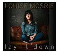 Louise Mosrie - Lay It Down