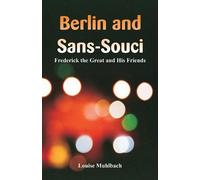 Louise Muhlbach Berlin and Sans-Souci (Tascabile)
