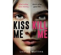 Louise Mullins Kiss Me, Kill Me (Tascabile) DI Emma Locke