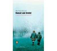 Louise Murphy The True Story of Hansel and Gretel (Tascabile)