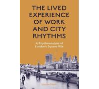 Louise Nash The Lived Experience of Work and City Rhythms (Copertina rigida)