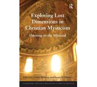 Louise Nelstrop Exploring Lost Dimensions in Christian Mysticism (Tascabile)