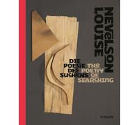 Louise Nevelson The Poetry of Searching /anglais/allemand: Fantasievolles Spiel aus Farbe, Form und Material - Katalog zur Ausstellung im Museum Wiesbaden