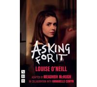 Louise O'Neill Asking for It (Tascabile) NHB Modern Plays