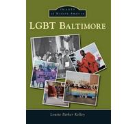 Louise Parker Kelley Lgbt Baltimore (Tascabile) Images of Modern America