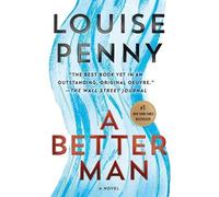 Louise Penny A Better Man (Tascabile) Chief Inspector Gamache Novel
