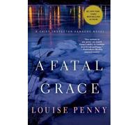 Louise Penny A Fatal Grace (Tascabile) Chief Inspector Gamache Novel