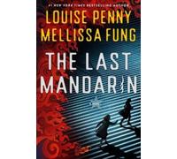 Louise Penny Mellissa Fung The Last Mandarin (Copertina rigida)