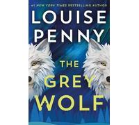 Louise Penny The Grey Wolf (Copertina rigida) Chief Inspector Gamache