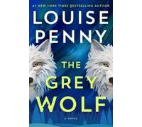 Louise Penny The Grey Wolf (Copertina rigida) Chief Inspector Gamache Novel