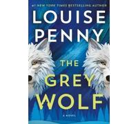 Louise Penny The Grey Wolf (Copertina rigida) Chief Inspector Gamache Novel