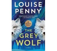 Louise Penny The Grey Wolf (Tascabile) Chief Inspector Gamache Novel