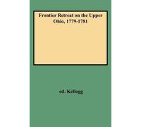 Louise Phelps Kellogg Frontier Retreat on the Upper Ohio, 1779-1781 (Tascabile)