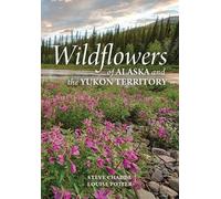 Wildflowers of Alaska and the Yukon Territory