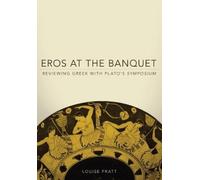 Louise Pratt Eros at the Banquet (Tascabile)