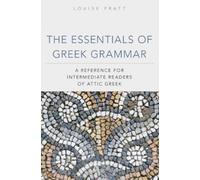 Louise Pratt The Essentials of Greek Grammar (Tascabile)