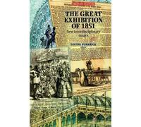 Louise Purbrick The Great Exhibition of 1851 (Tascabile) Texts in Culture