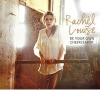 LOUISE, RACHEL - BE YOUR OWN CHEERLEADER
