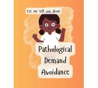 Louise Rawlinso Let me tell you about PDA (Pathological Demand Avoid (Tascabile)