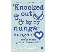 Louise Rennison ‘Knocked out by my nunga-nungas.’ (Tascabile)