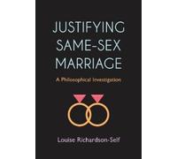 Louise Richardson-Self Justifying Same-Sex Marriage (Tascabile)