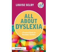 Louise Selby All About Dyslexia: A Practical Guide for Secondary Tea (Tascabile)