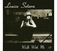 Louise Setara - WALK WITH ME. EP