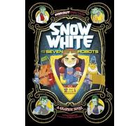 Louise Simonson Snow White and the Seven Robots (Tascabile) Far Out Fairy Tales