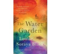 Louise Soraya Black The Water Garden (Tascabile)