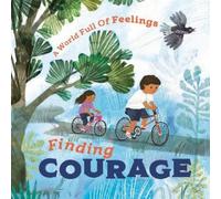 Louise Spilsbury A World Full of Feelings: Finding Courage (Copertina rigida)