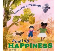 Louise Spilsbury A World Full of Feelings: Finding Happiness (Copertina rigida)