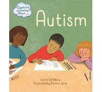 Louise Spilsbury Questions and Feelings About: Autism (Tascabile)