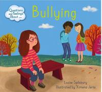 Louise Spilsbury Questions and Feelings About: Bullying (Tascabile)