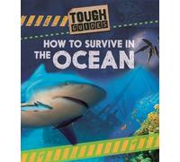 Louise Spilsbury Tough Guides: How to Survive in the Ocean (Copertina rigida)