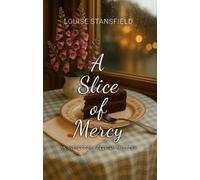 Louise Stansfield A Slice of Mercy (Tascabile)