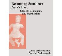 Louise Tythacott Returning Southeast Asia's Past (Copertina rigida)