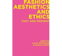 Louise Wallenberg Fashion Aesthetics and Ethics (Tascabile)