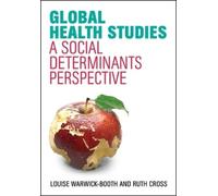 Louise Warwick-Booth Ruth Cross Global Health Studies (Tascabile)