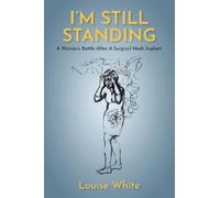 I’m still standing: A woman’s battle after a surgical mesh implant