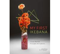 Louise Worner My First Ikebana (Tascabile)