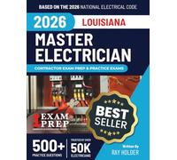 Louisiana 2026 Master Electrician Exam Prep and Study Guide: 12 Practice Exams + 2 Full Final Exams: Trusted by 50k Electricians