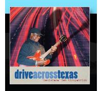 Louisiana Bob Kirkpatrick & Short Fuse - Drive Across Texas