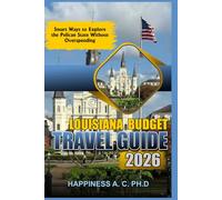 LOUISIANA BUDGET TRAVEL GUIDE 2026: Smart Ways to Explore the Pelican State Without Overspending