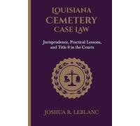 Louisiana Cemetery Case Law: Jurisprudence, Practical Lessons, and Title 8 in the Courts